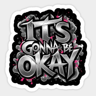 It's Gonna Be Okay Sticker